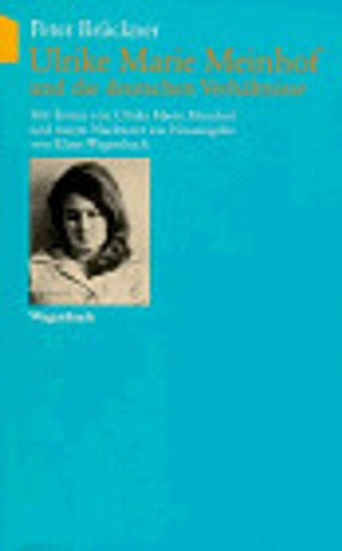 Ulrike Meinhof und die deutschen Verhältnisse