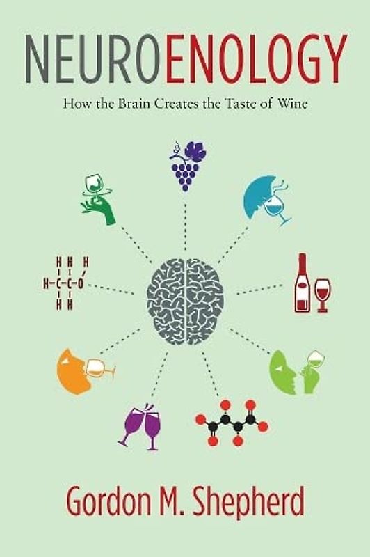 Neuroenology: How the Brain Creates the Taste of Wine