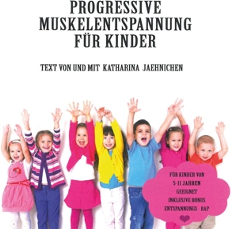 Jaehnichen,Katharina - Progressive Muskelentspannung für Kinder