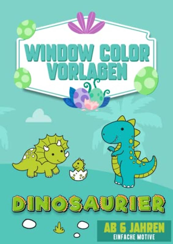 Window Color Vorlagen Dinosaurier XL A4 - Für kreative Jungs die Dinos lieben! Einfache Konturen.: Über 30 liebevoll gestaltete und abwechslungsreiche ... Langhals, Flugsaurier, Scharfzahn und Co.