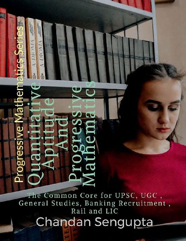 Quantitative Aptitude And Progressive Mathematics