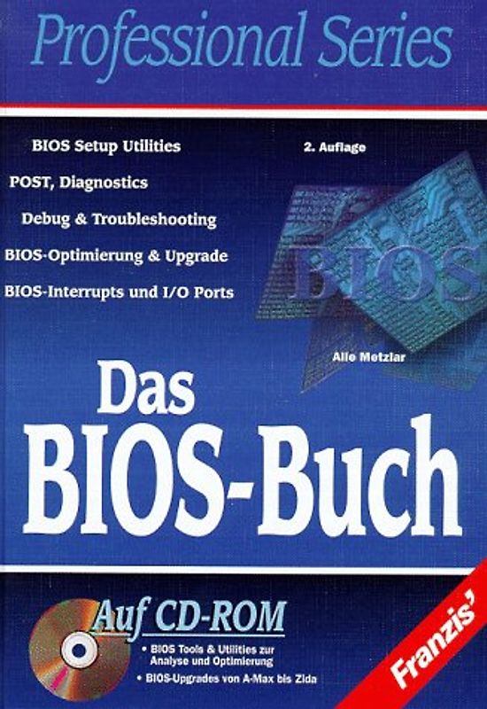 Das Bios-Buch. BIOS Setup utilities-POST, Diagnostics-Debug & Troubleshooting-BIOS-Optimierung & Upgrade-BIOS-Interrupts und I/O Ports
