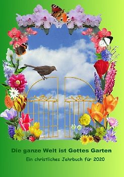 Christliches Jahrbuch / Die ganze Welt ist Gottes Garten