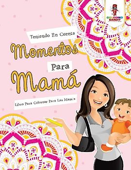 Teniendo En Cuenta Momentos Para Mamá