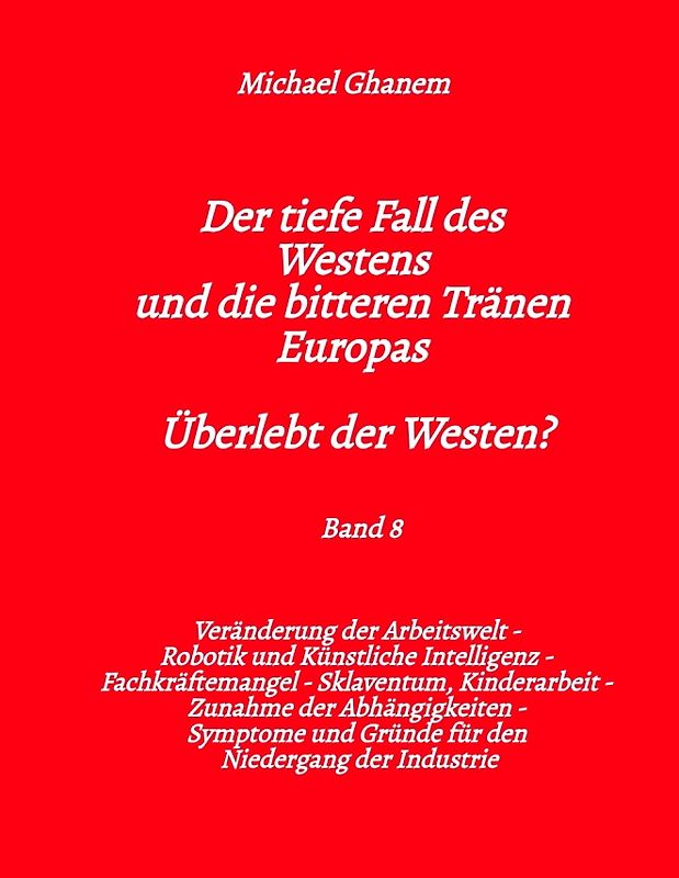 Der tiefe Fall des Westens und die bitteren Tränen Europas - Band 8
