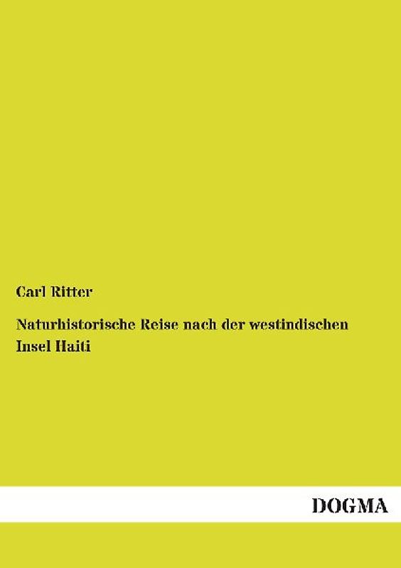 Naturhistorische Reise nach der westindischen Insel Haiti