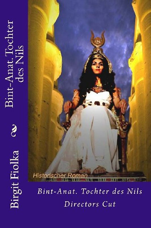 Bint-Anat. Tochter des Nils: Directors Cut - Fiolka, Birgit