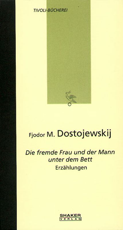 Fjodor M. Dostojewskij - Die fremde Frau und der Mann unter dem Bett