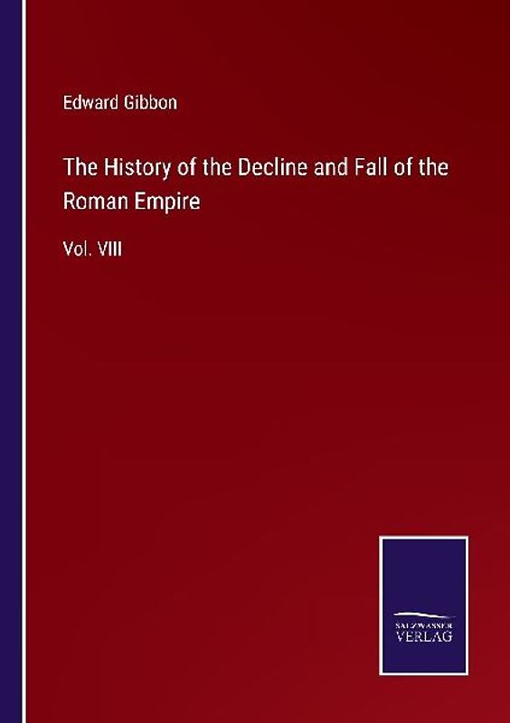 The History of the Decline and Fall of the Roman Empire