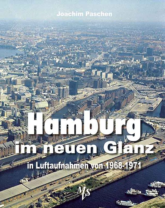 Hamburg im neuen Glanz in Luftaufnahmen von 1968 - 1971