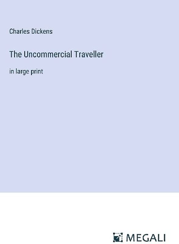 The Uncommercial Traveller