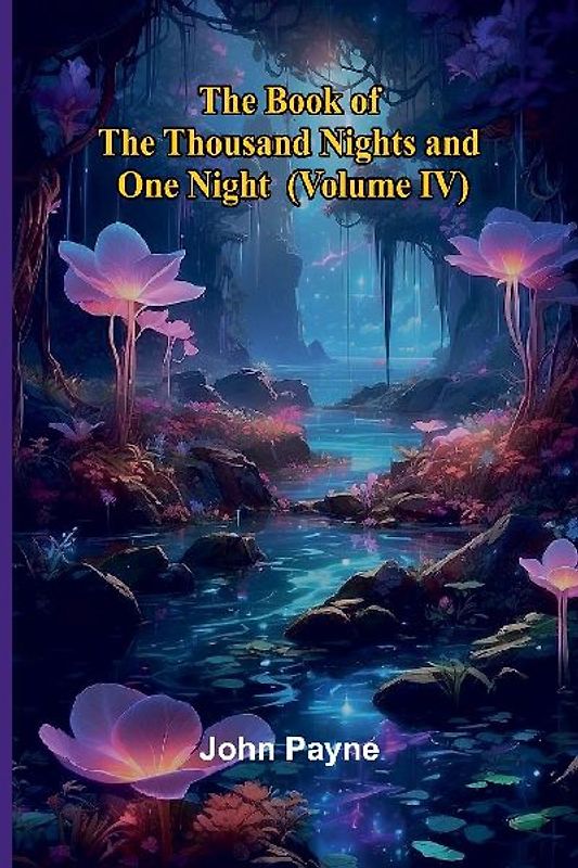 The Book Of The Thousand Nights And One Night (Volume Iv)
