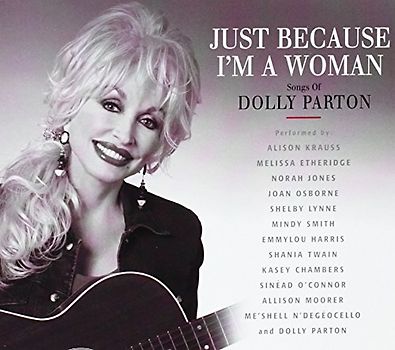 Verschiedene Interpreten - Just Because I'm A Woman -- Songs Of Dolly Parton