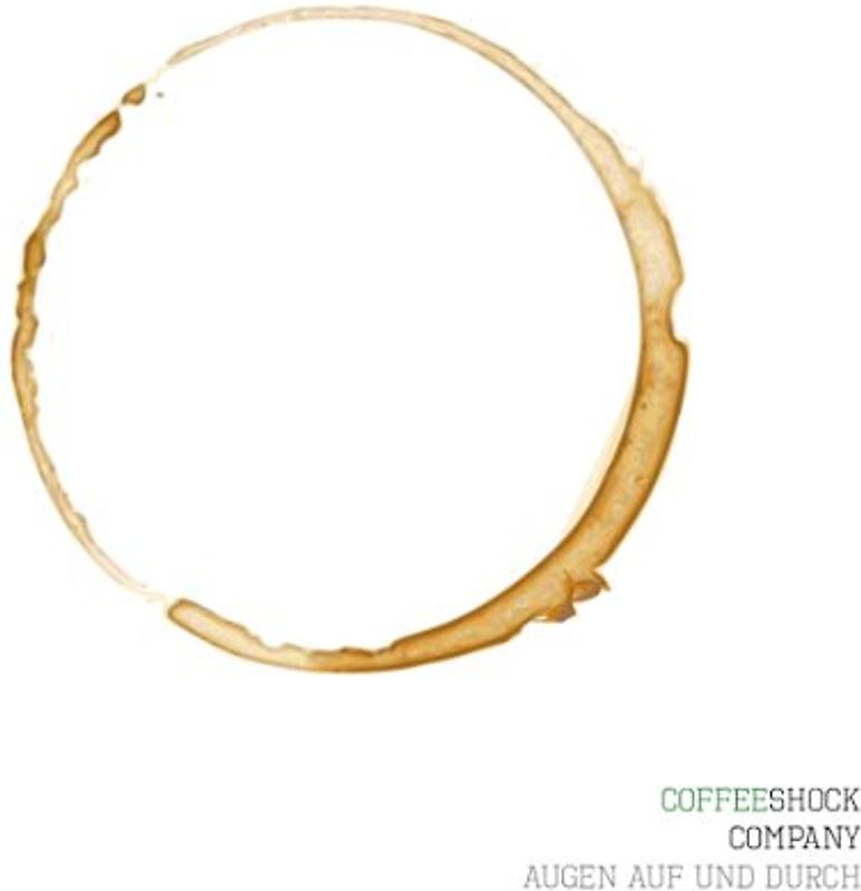 Coffeeshock Company - Augen auf und Durch