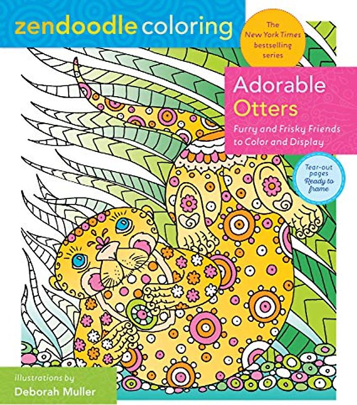 Adorable Otters: Furry and Frisky Friends to Color and Display (Zendoodle Coloring)