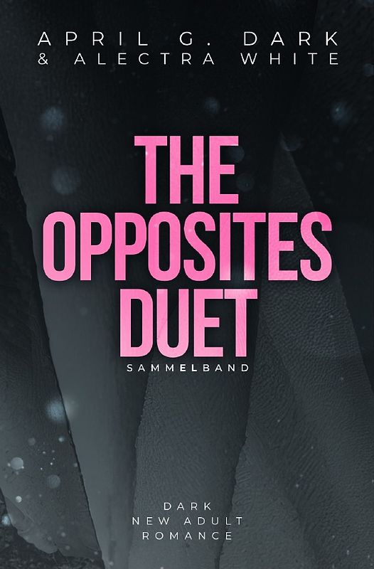 The Opposites Duet – Sammelband