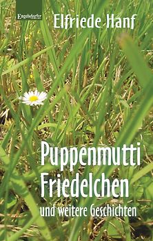 Puppenmutti Friedelchen und weitere Geschichten