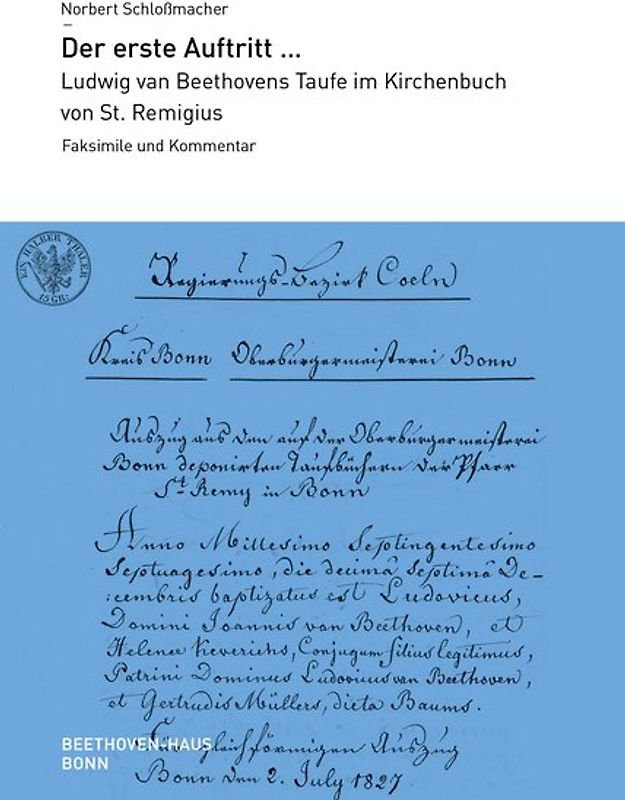 Der erste Auftritt ... Ludwig van Beethovens Taufe im Kirchenbuch von St. Remigius