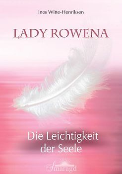 Lady Rowena - Die Leichtigkeit der Seele