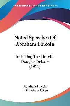 Noted Speeches Of Abraham Lincoln