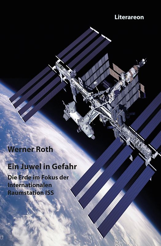 Ein Juwel in Gefahr – Die Erde im Fokus der Internationalen Raumstation ISS