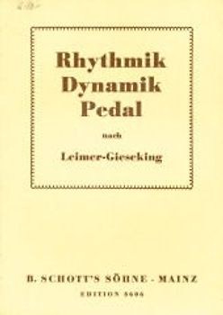 Rhythmik, Dynamik, Pedal und andere Probleme des Klavierspiels nach Leimer-Gieseking. (ED 3606)