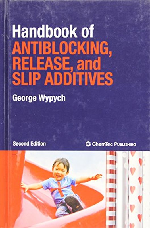 Handbook of Antiblocking, Release, and Slip Additives - George Wypych