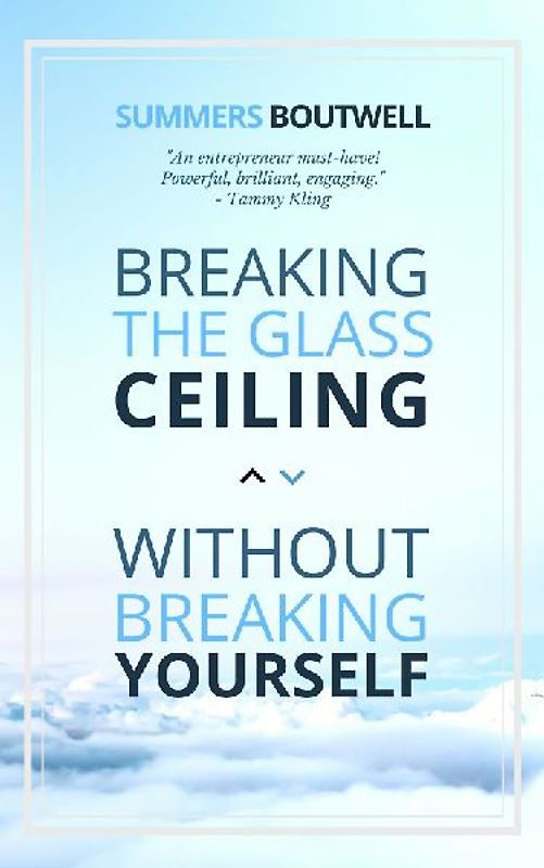 Breaking the Glass Ceiling Without Breaking Yourself