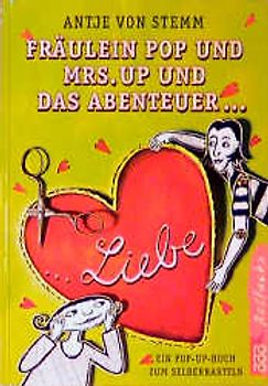 Fräulein Pop und Mrs. Up und das Abenteuer Liebe