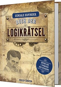 Geniale Erfinder: Buch der Logikrätsel