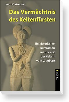 Das Vermächtnis des Keltenfürsten