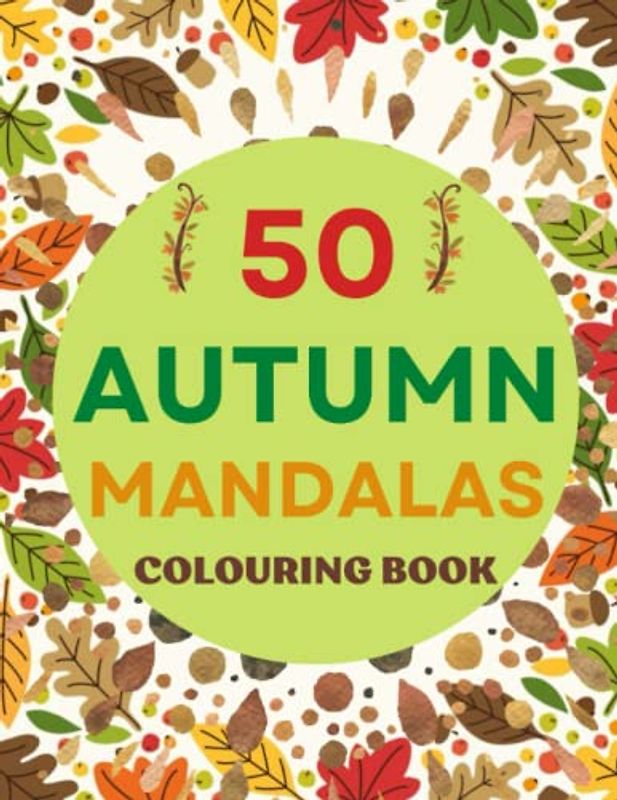 50 autumn mandalas colouring book: 50 Intricate Hand-Drawn Autumn Mandalas for Adult Relaxation and Stress Relief (Mandala Corner colouring books)
