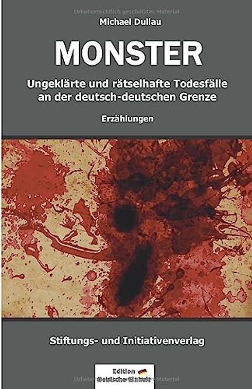MONSTER: Ungeklärte und rätselhafte Todesfälle an der deutsch-deutschen Grenze
