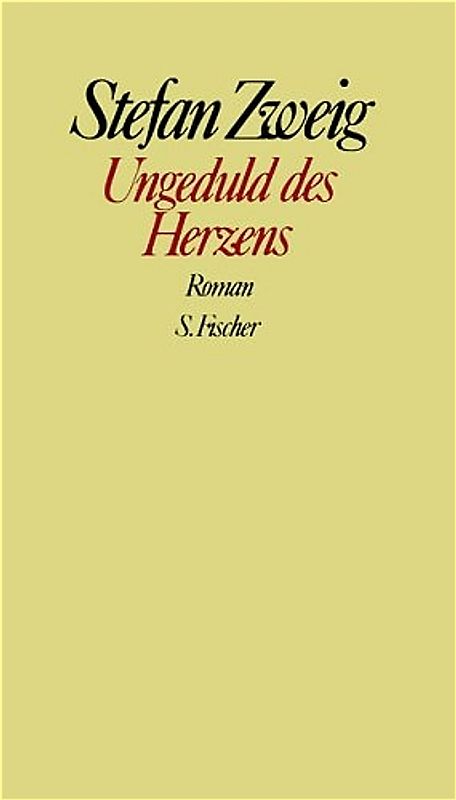 Stefan Zweig. Gesammelte Werke in Einzelbänden / Ungeduld des Herzens. Roman