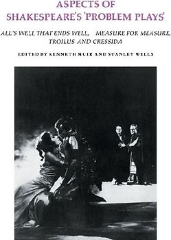 Aspects of Shakespeare's 'Problem Plays'