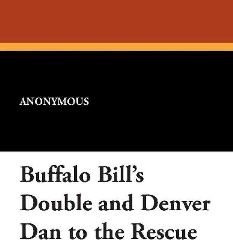 Buffalo Bill's Double and Denver Dan to the Rescue