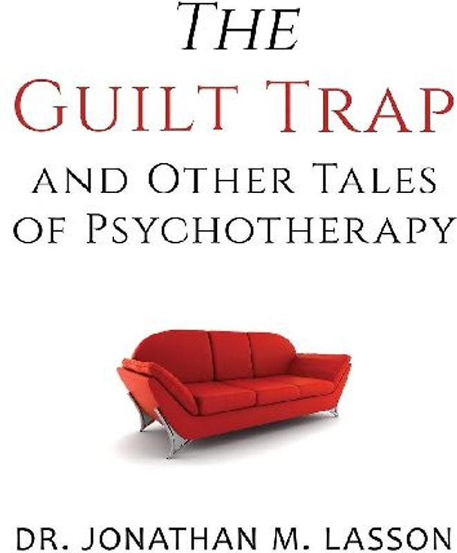 The Guilt Trap and Other Tales of Psychotherapy