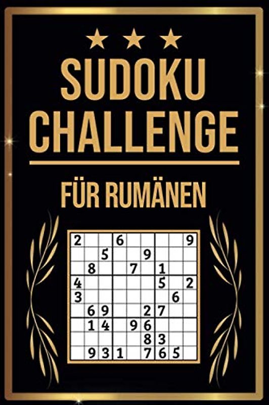 SUDOKU Challenge für Rumänen: Sudoku Buch I 300 Rätsel inkl. Anleitungen & Lösungen I Leicht bis Schwer I Größe A5