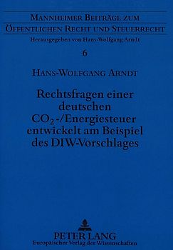 Rechtsfragen einer deutschen CO2-/Energiesteuer entwickelt am Beispiel des DIW-Vorschlages