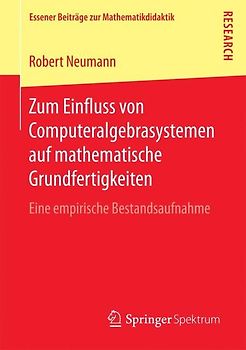 Zum Einfluss von Computeralgebrasystemen auf mathematische Grundfertigkeiten