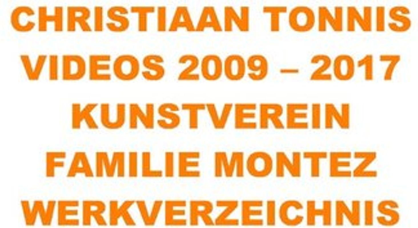 Gesamtausgabe / Videos 2009 - 2017 Kunstverein Familie Montez