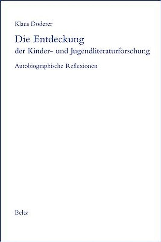 Die Entdeckung der Kinder- und Jugendliteraturforschung