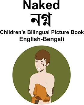 English-Bengali Naked Children's Bilingual Picture Book