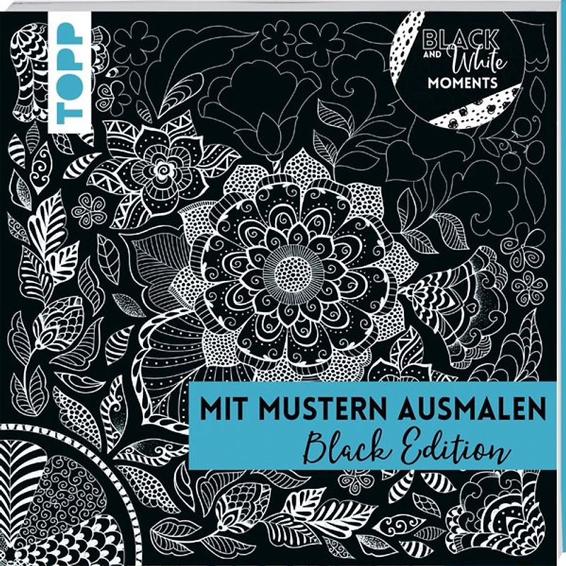 Black & White Moments - Mit Mustern ausmalen. Black Edition
