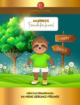 Allerbeste FREUNDE für Immer!: Kreative Erinnerungen an meine Lieblings-Freunde I Ab 5 Jahren: Sommer-EDITION!