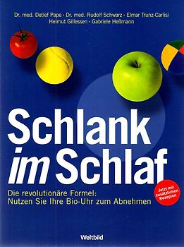 Schlank im Schlaf, Die revolutionäre Formel: Nutzen sie ihre Bio-Uhr zum Abnehmen - Detlef Pape [Weltbild]