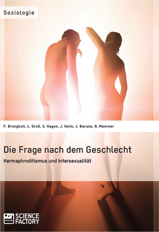 Die Frage nach dem Geschlecht: Hermaphroditismus und Intersexualität