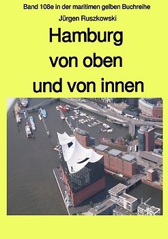 maritime gelbe Reihe bei Jürgen Ruszkowski / Hamburg von oben und von innen