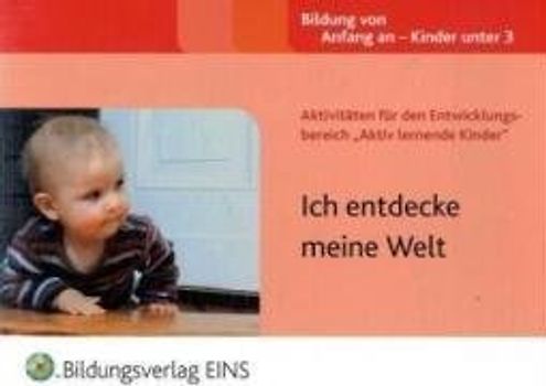 Aktivitäten für den Entwicklungsbereich "Aktiv lernende Kinder". Ich entdecke meine Welt Aktivitätenheft