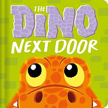 The Dino Next Door: Padded Board Book